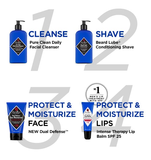 Jack Black men's grooming routine featuring Pure Clean Daily Facial Cleanser, Beard Lube Conditioning Shave, Dual Defense Face Moisturizer and Intense Therapy Lip Balm SPF 25.