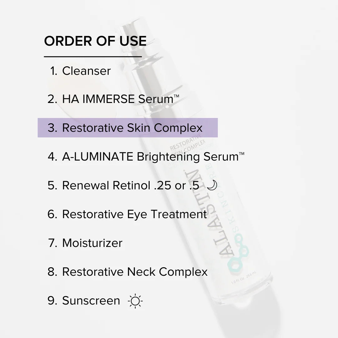 Use Alastin Restorative Skin Complex as step three in your skincare routine. 
