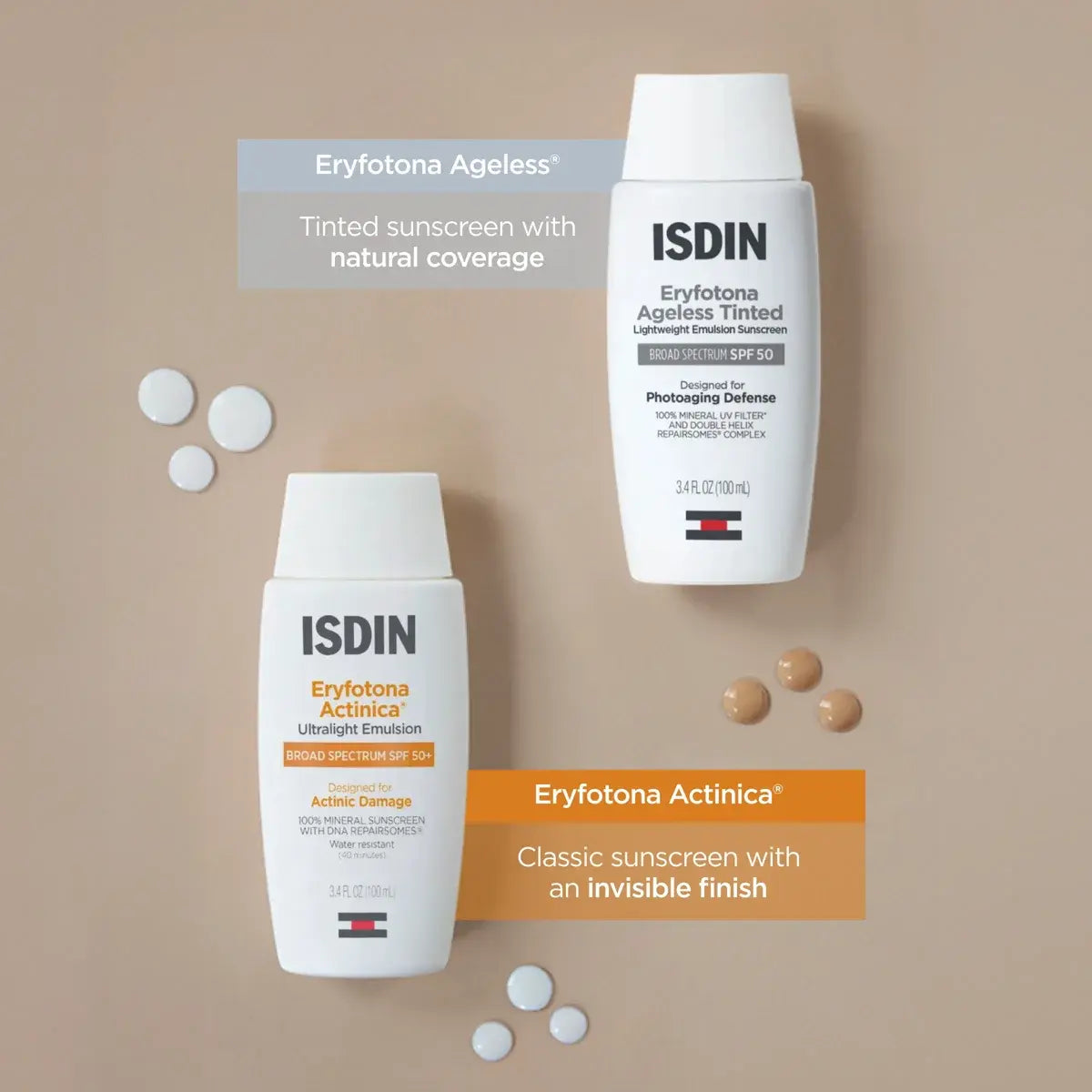 Bottles and drops of ISDIN Eryfotona Ageless tinted sunscreen with natural coverage and Eryfotona Actinic classic sunscreen with an invisible finish against a beige background. 